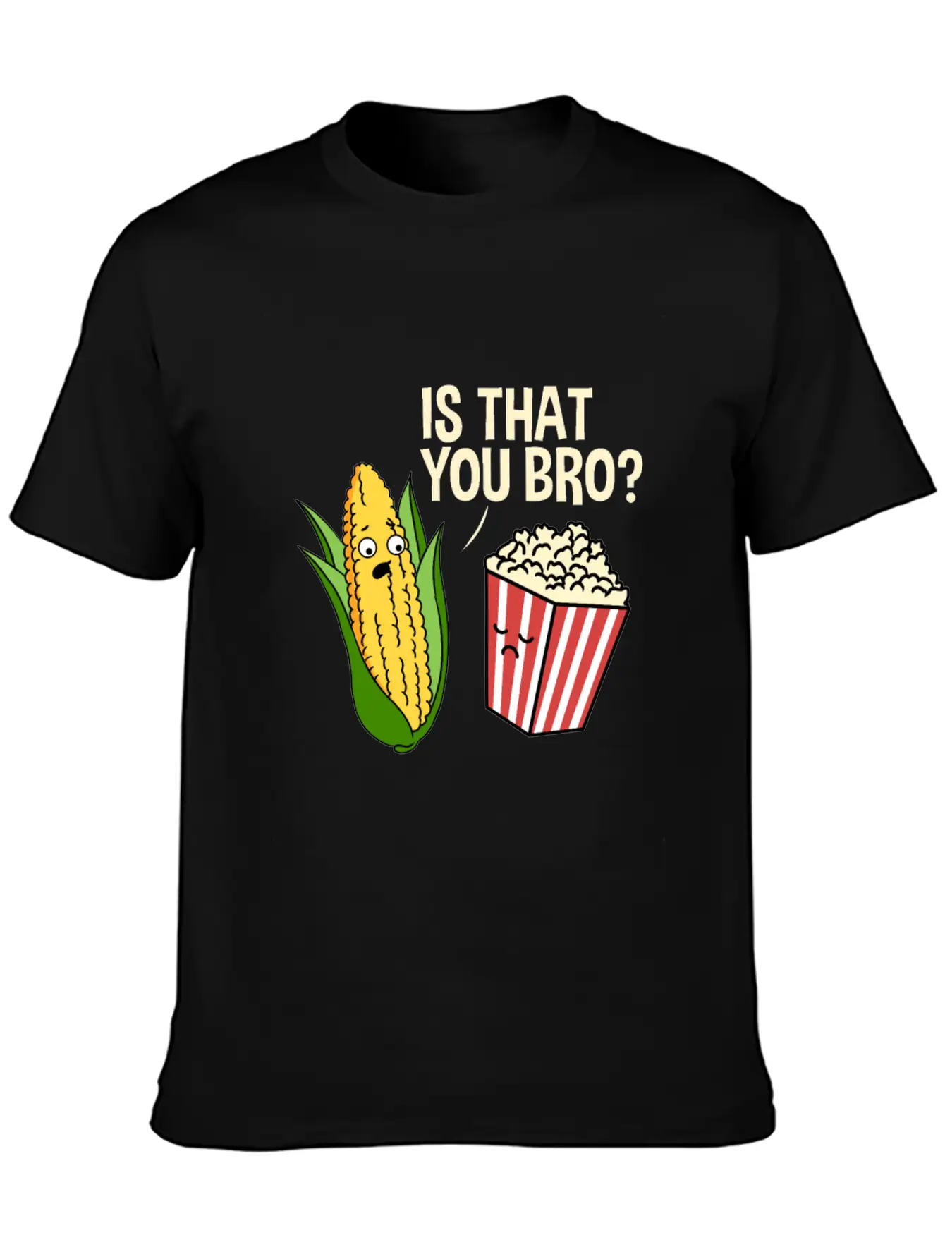 Is That You Bro Popcorn Stylish Everyday T-Shirt – Unisex Basic Cotton Tee