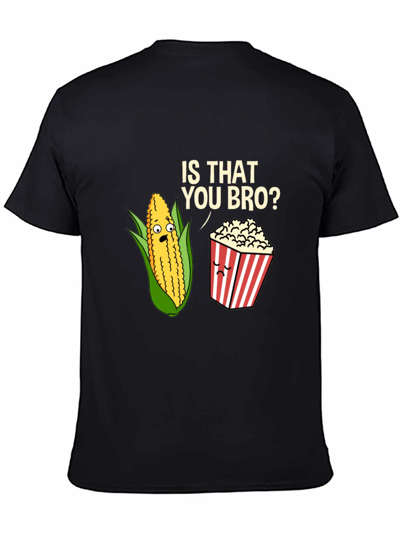 Is That You Bro Popcorn Stylish Everyday T-Shirt – Unisex Basic Cotton Tee