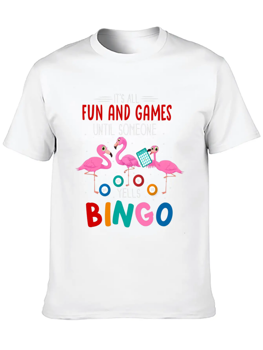 It'S All Fun And Games Until Someone Yells Bingo Casual Graphic T-Shirt – Simple And Comfortable Daily Wear