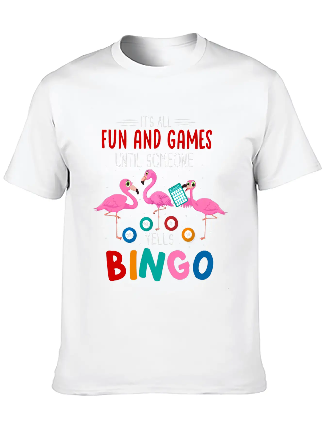 It'S All Fun And Games Until Someone Yells Bingo Casual Graphic T-Shirt – Simple And Comfortable Daily Wear