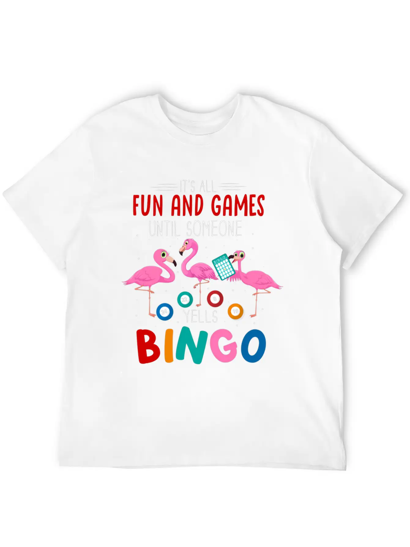It'S All Fun And Games Until Someone Yells Bingo Casual Graphic T-Shirt – Simple And Comfortable Daily Wear