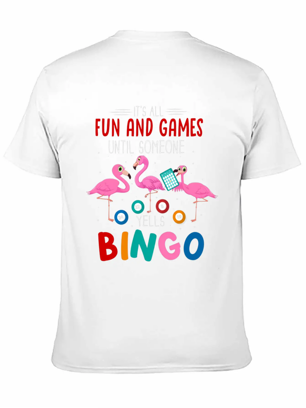 It'S All Fun And Games Until Someone Yells Bingo Casual Graphic T-Shirt – Simple And Comfortable Daily Wear
