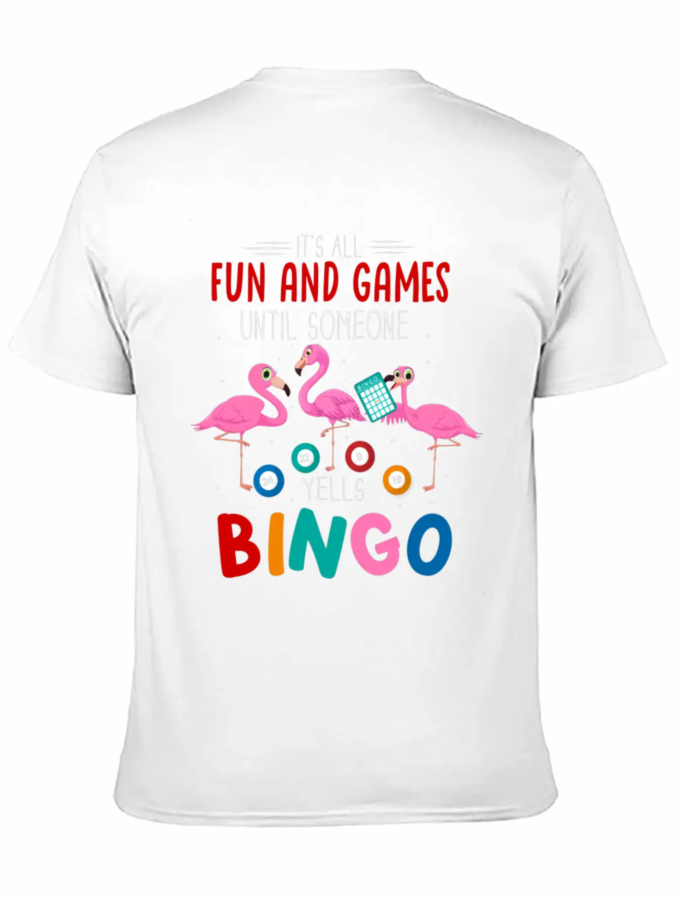 It'S All Fun And Games Until Someone Yells Bingo Casual Graphic T-Shirt – Simple And Comfortable Daily Wear