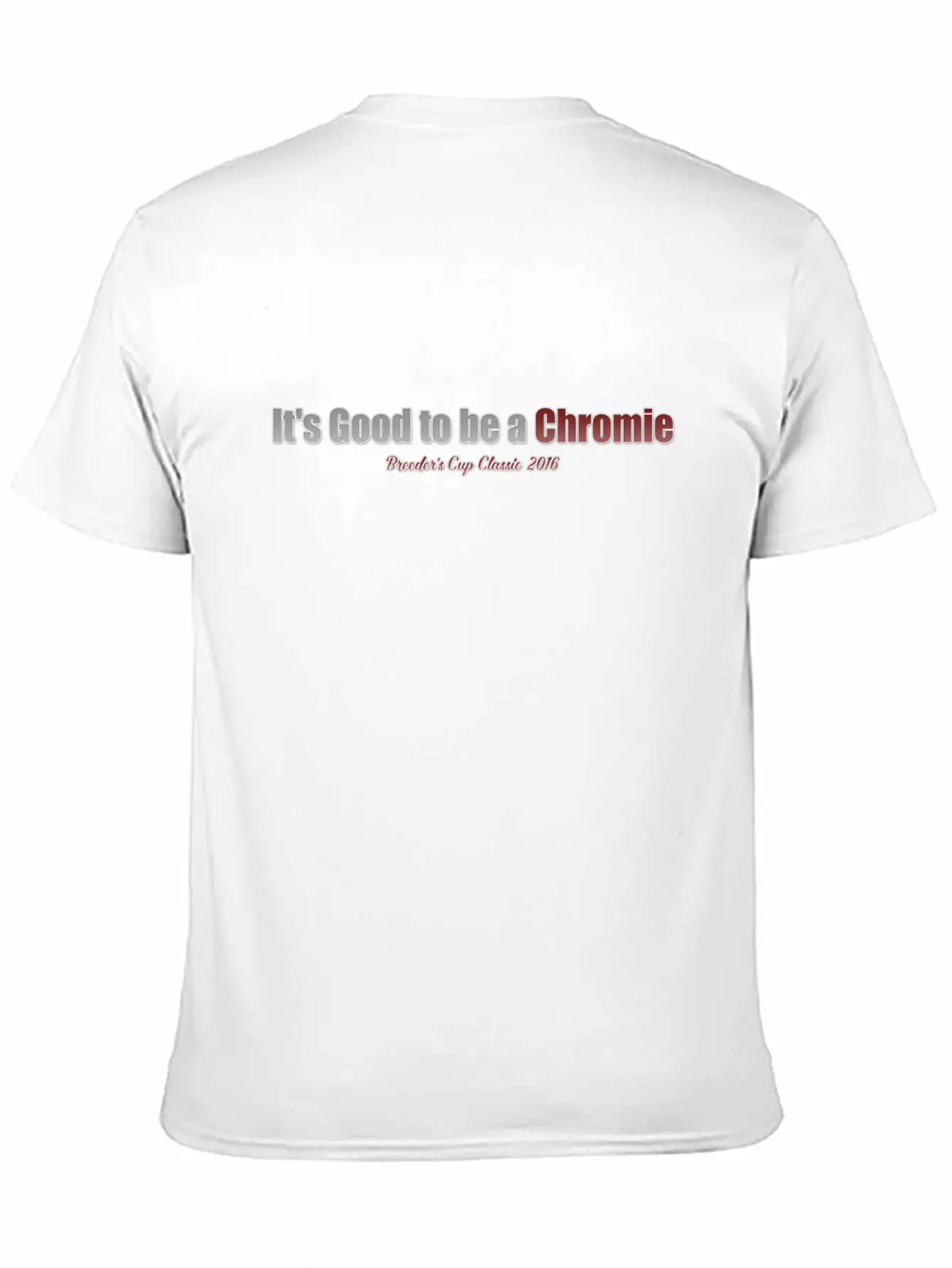 Its Good To Be A Chromie Unisex Casual T-Shirt – Clean Design For Daily Comfort