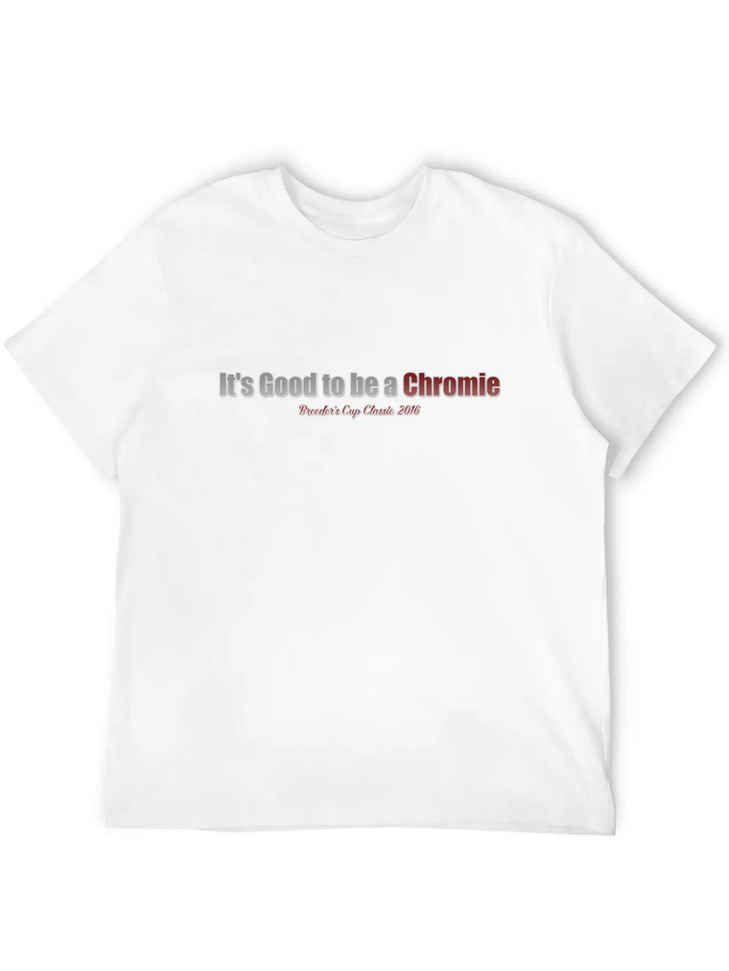 Its Good To Be A Chromie Unisex Casual T-Shirt – Clean Design For Daily Comfort