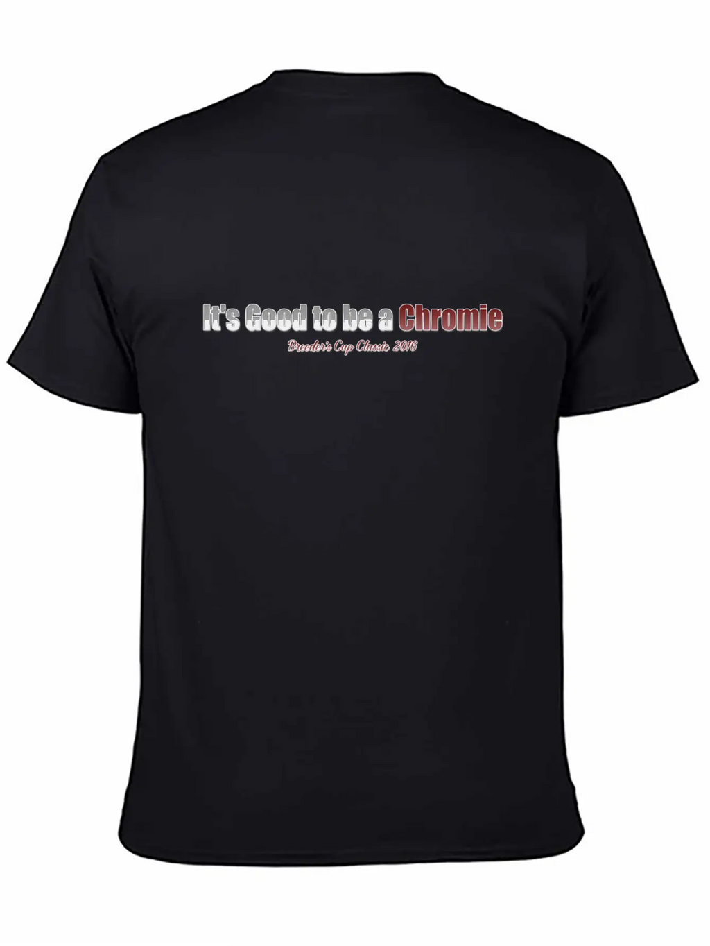 Its Good To Be A Chromie Unisex Casual T-Shirt – Clean Design For Daily Comfort