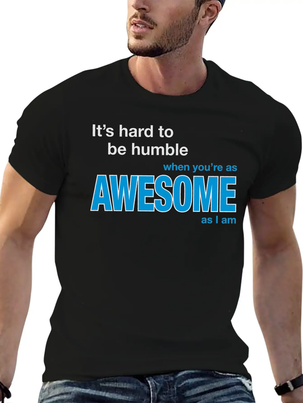 It's Hard To Be Humble... Stylish Everyday T-Shirt – Unisex Basic Cotton Tee