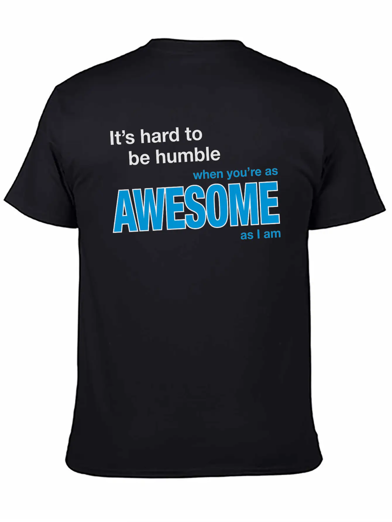 It's Hard To Be Humble... Stylish Everyday T-Shirt – Unisex Basic Cotton Tee