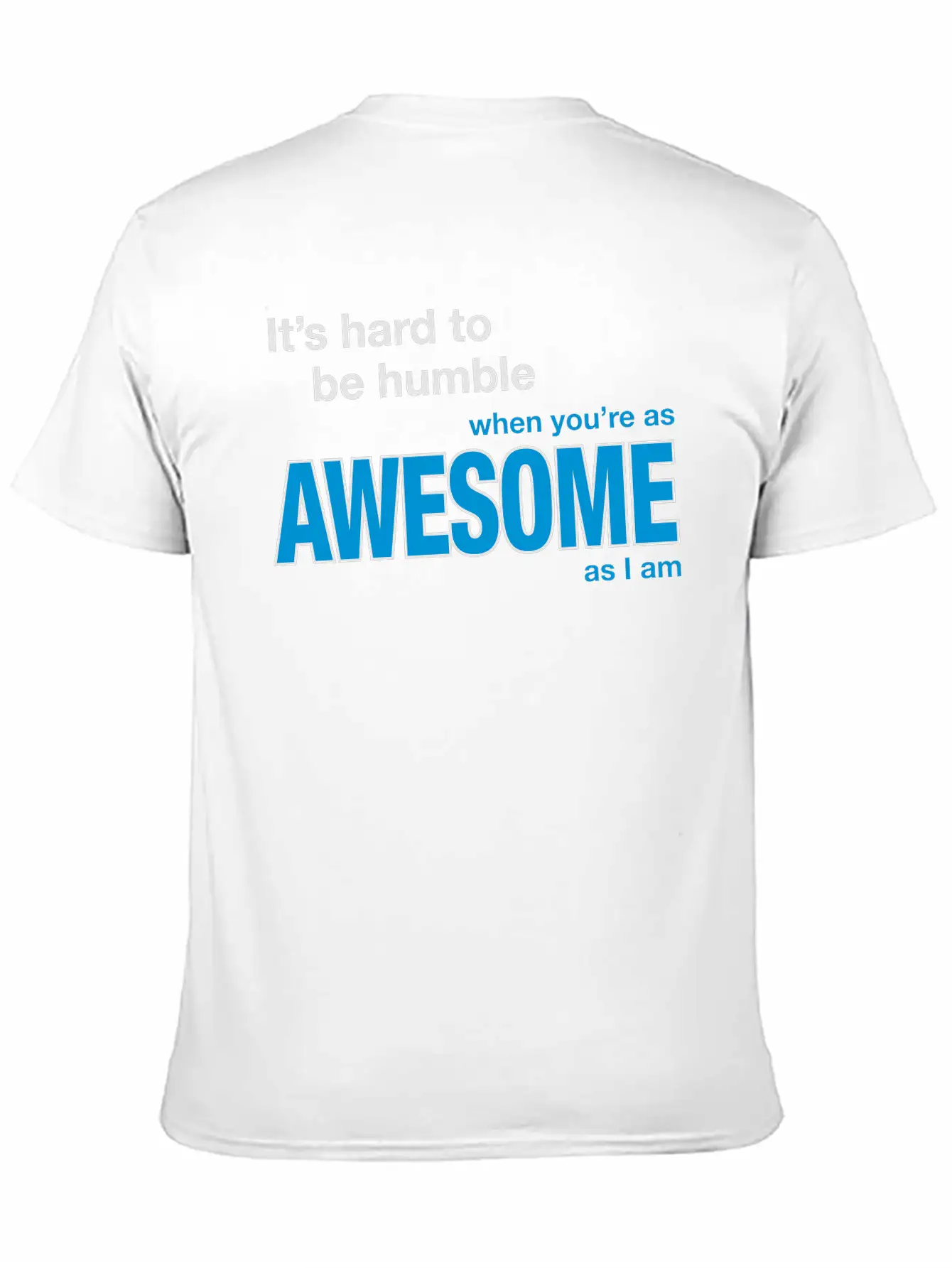 It's Hard To Be Humble... Stylish Everyday T-Shirt – Unisex Basic Cotton Tee
