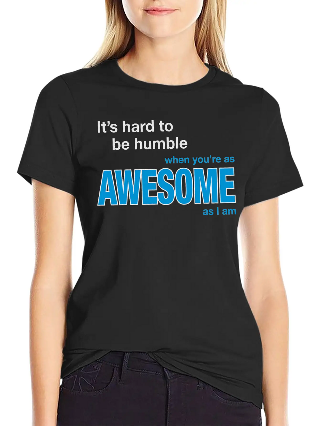 It's Hard To Be Humble... Stylish Everyday T-Shirt – Unisex Basic Cotton Tee