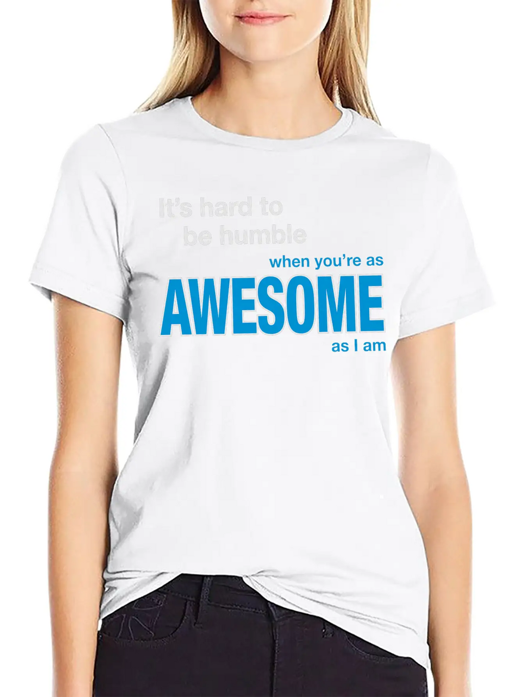 It's Hard To Be Humble... Stylish Everyday T-Shirt – Unisex Basic Cotton Tee
