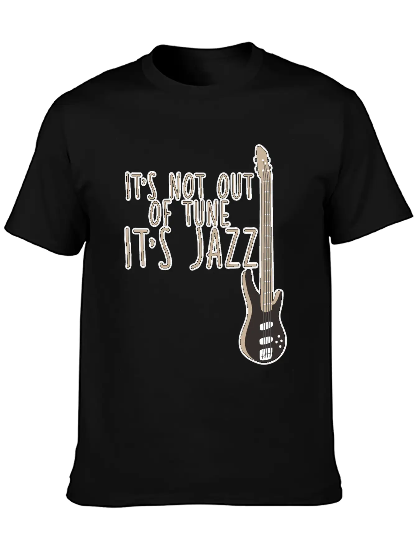 It's Not Out Of Tune, It's Jazz 2 Casual Graphic T-Shirt – Simple And Comfortable Daily Wear