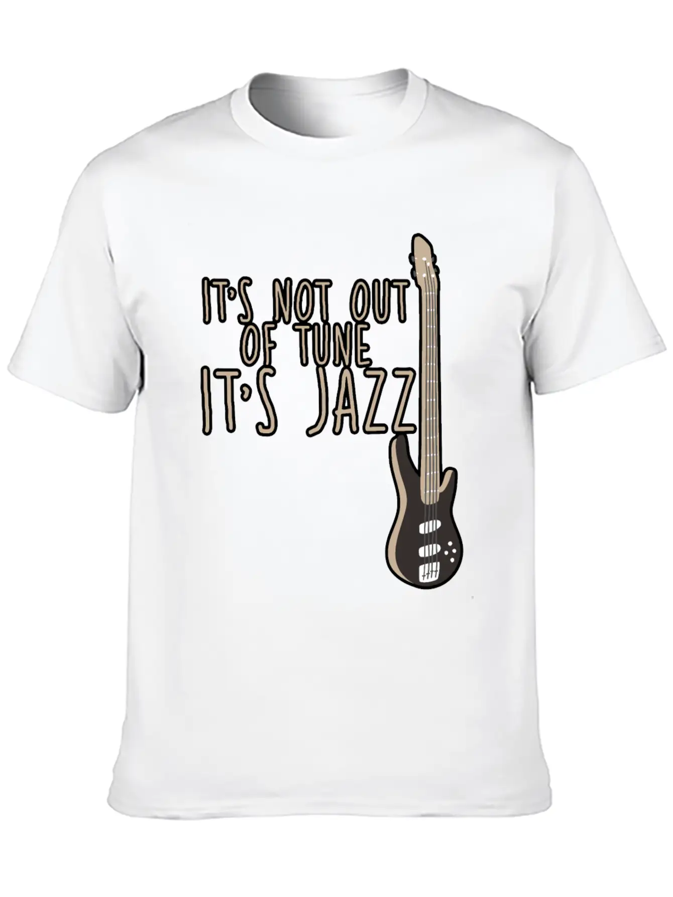 It's Not Out Of Tune, It's Jazz 2 Casual Graphic T-Shirt – Simple And Comfortable Daily Wear