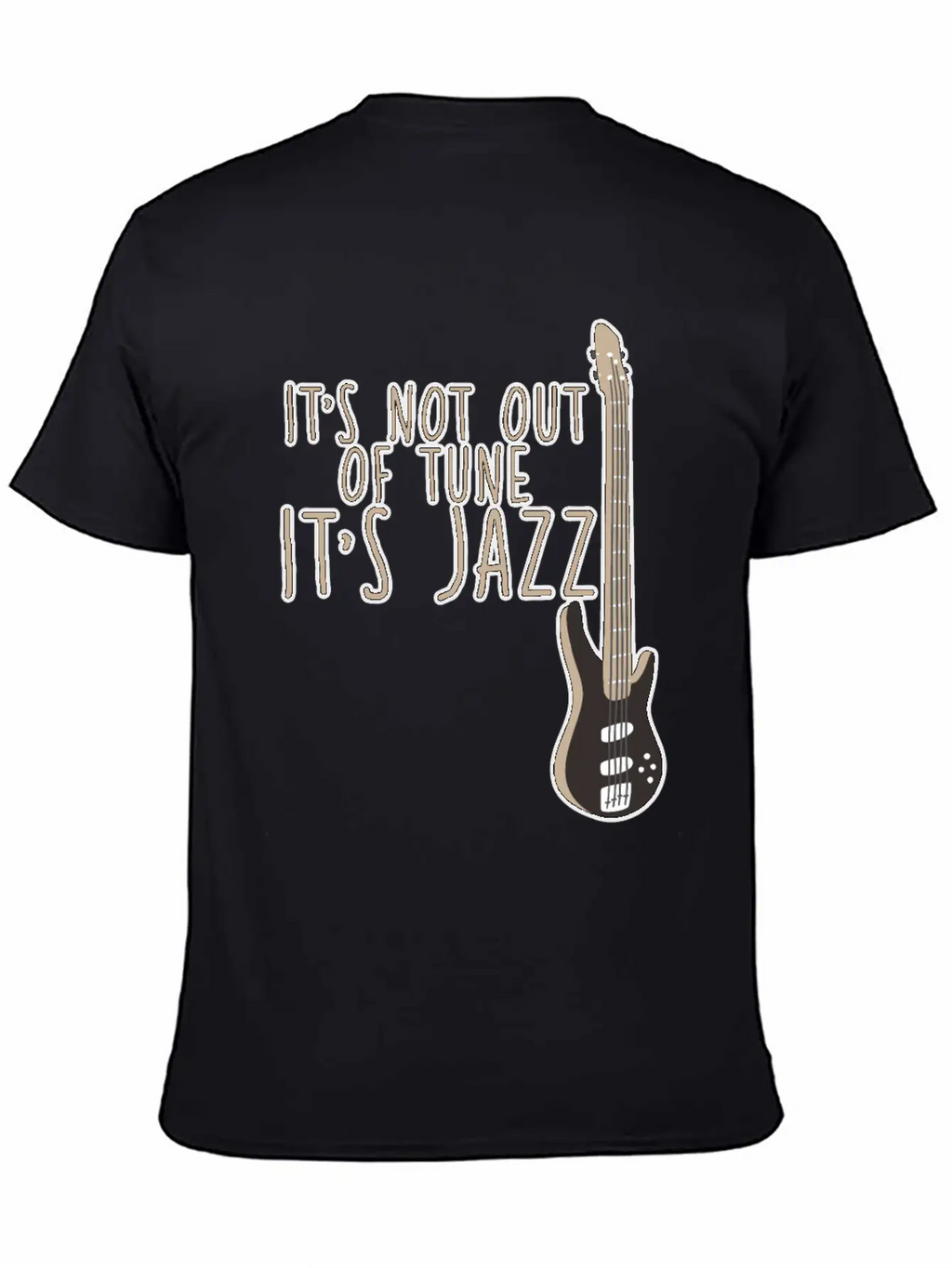 It's Not Out Of Tune, It's Jazz 2 Casual Graphic T-Shirt – Simple And Comfortable Daily Wear