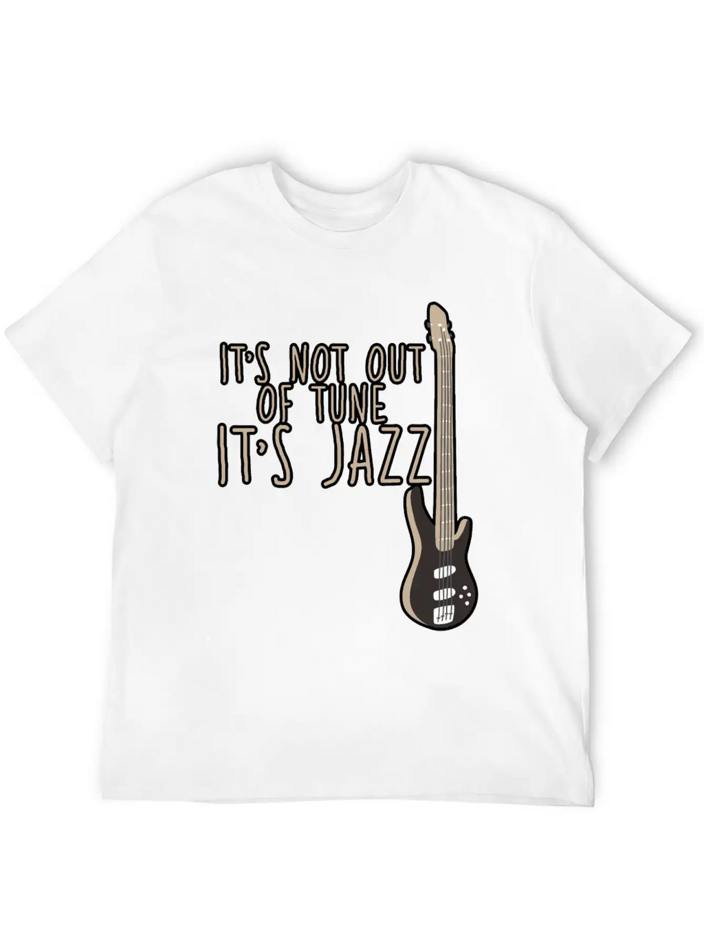 It's Not Out Of Tune, It's Jazz 2 Casual Graphic T-Shirt – Simple And Comfortable Daily Wear
