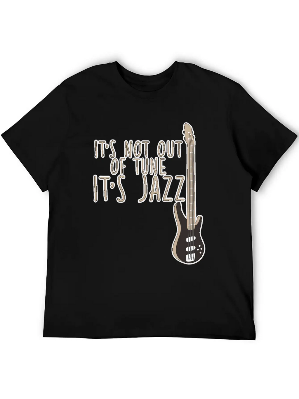 It's Not Out Of Tune, It's Jazz 2 Casual Graphic T-Shirt – Simple And Comfortable Daily Wear