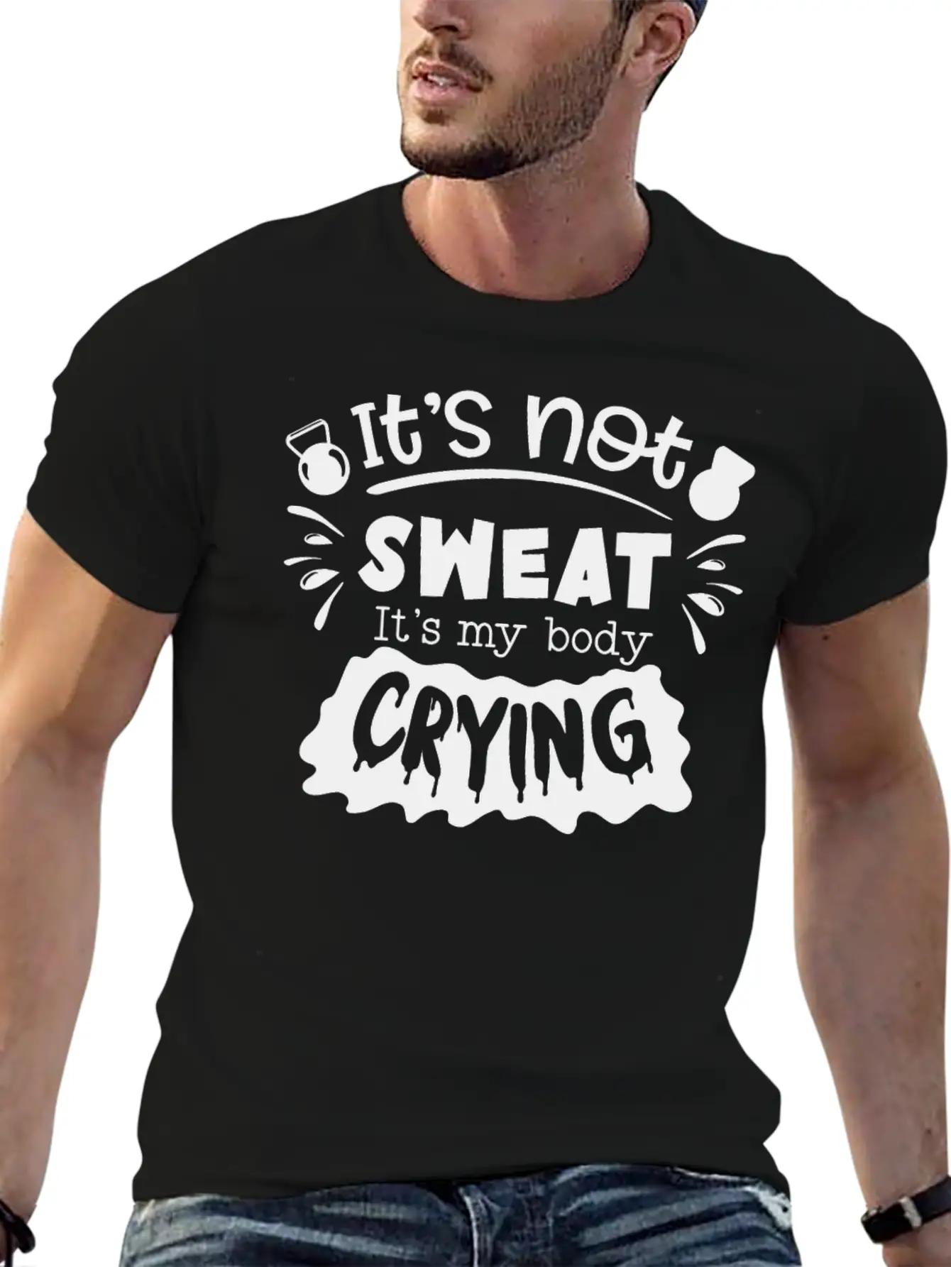 Its Not Sweat Its My Body Crying Unisex Short Sleeve Soft Cotton T-Shirt – Casual Everyday Wear