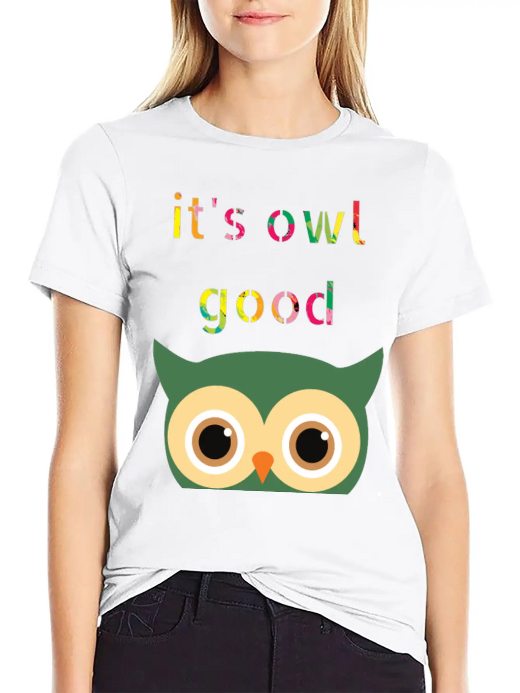 It's Owl Good , Colorful Text And Owl Casual Graphic T-Shirt – Simple And Comfortable Daily Wear