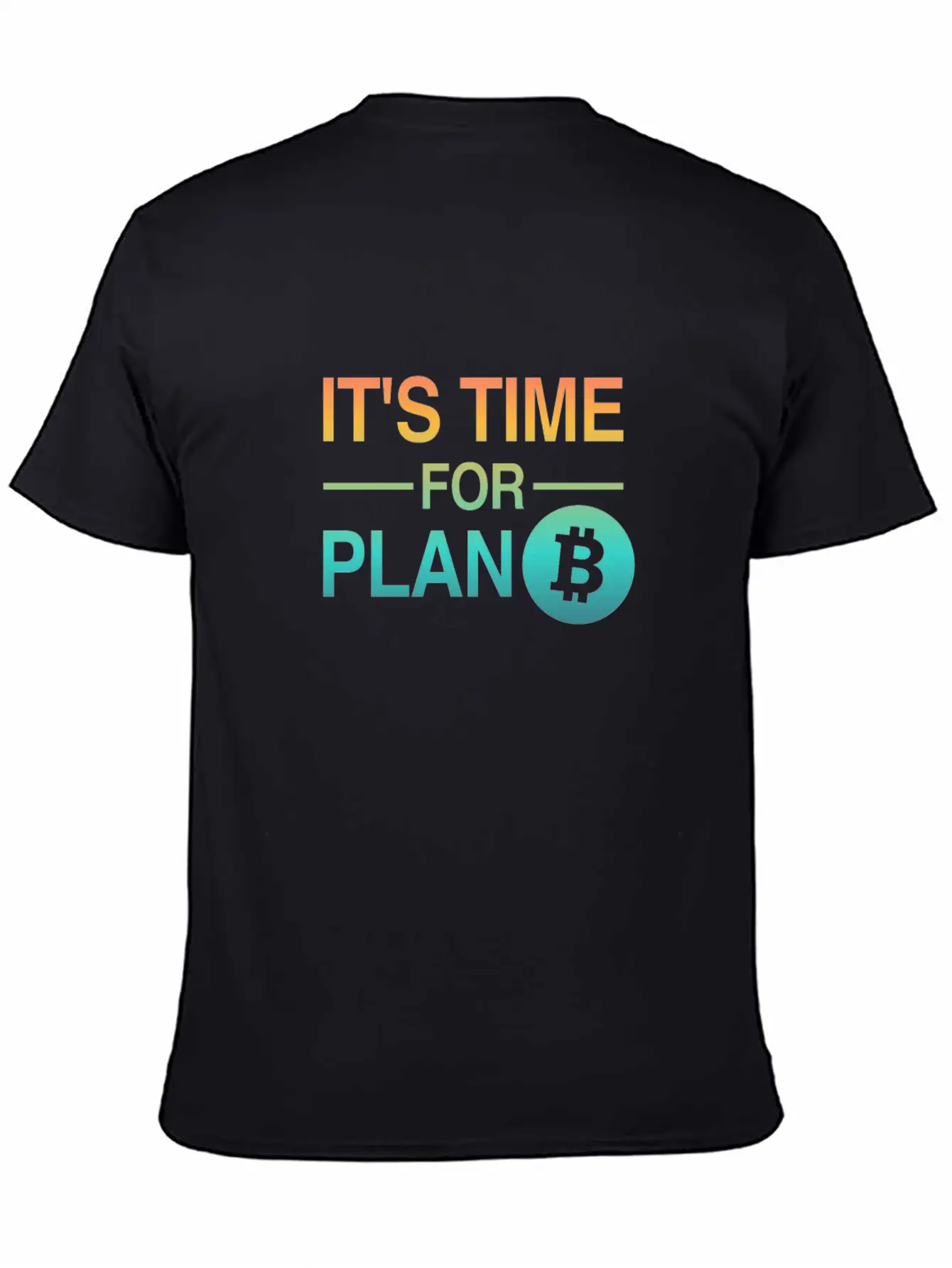 It's Time For Plan B - Bitcoin, Cryptos, Hodlers Breathable Soft Cotton T-Shirt – Timeless Casual Look