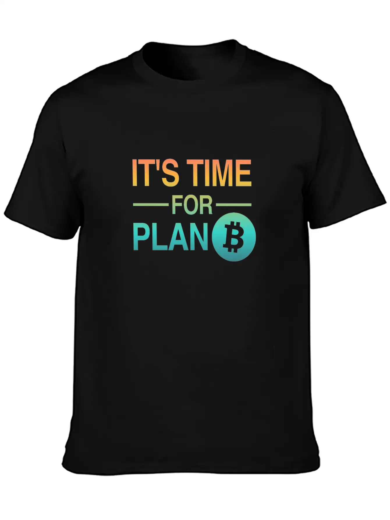 It's Time For Plan B - Bitcoin, Cryptos, Hodlers Breathable Soft Cotton T-Shirt – Timeless Casual Look