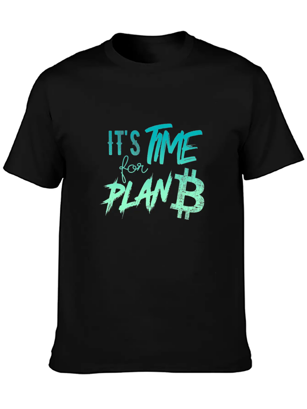It's Time For Plan B - Bitcoin, Cryptos, Hodlers Unisex Casual T-Shirt – Clean Design For Daily Comfort