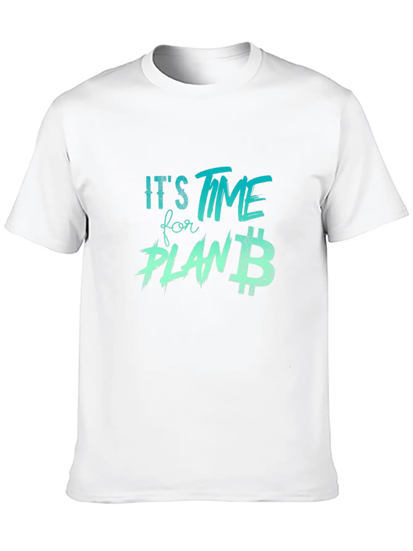 It's Time For Plan B - Bitcoin, Cryptos, Hodlers Unisex Casual T-Shirt – Clean Design For Daily Comfort