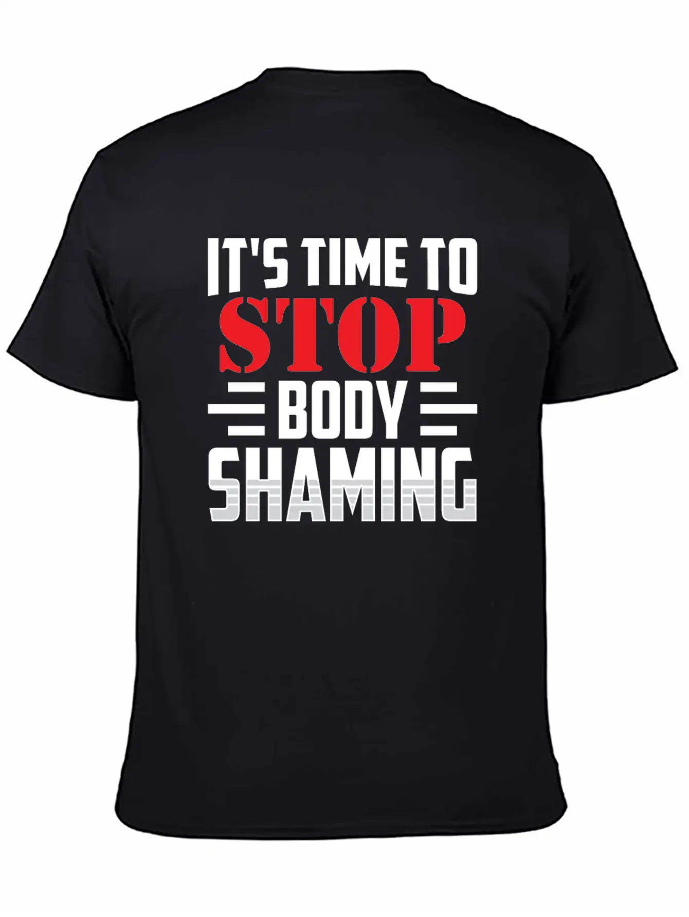 It's Time To Stop Body Shaming Mocking Appearance Unisex Short Sleeve Soft Cotton T-Shirt – Casual Everyday Wear