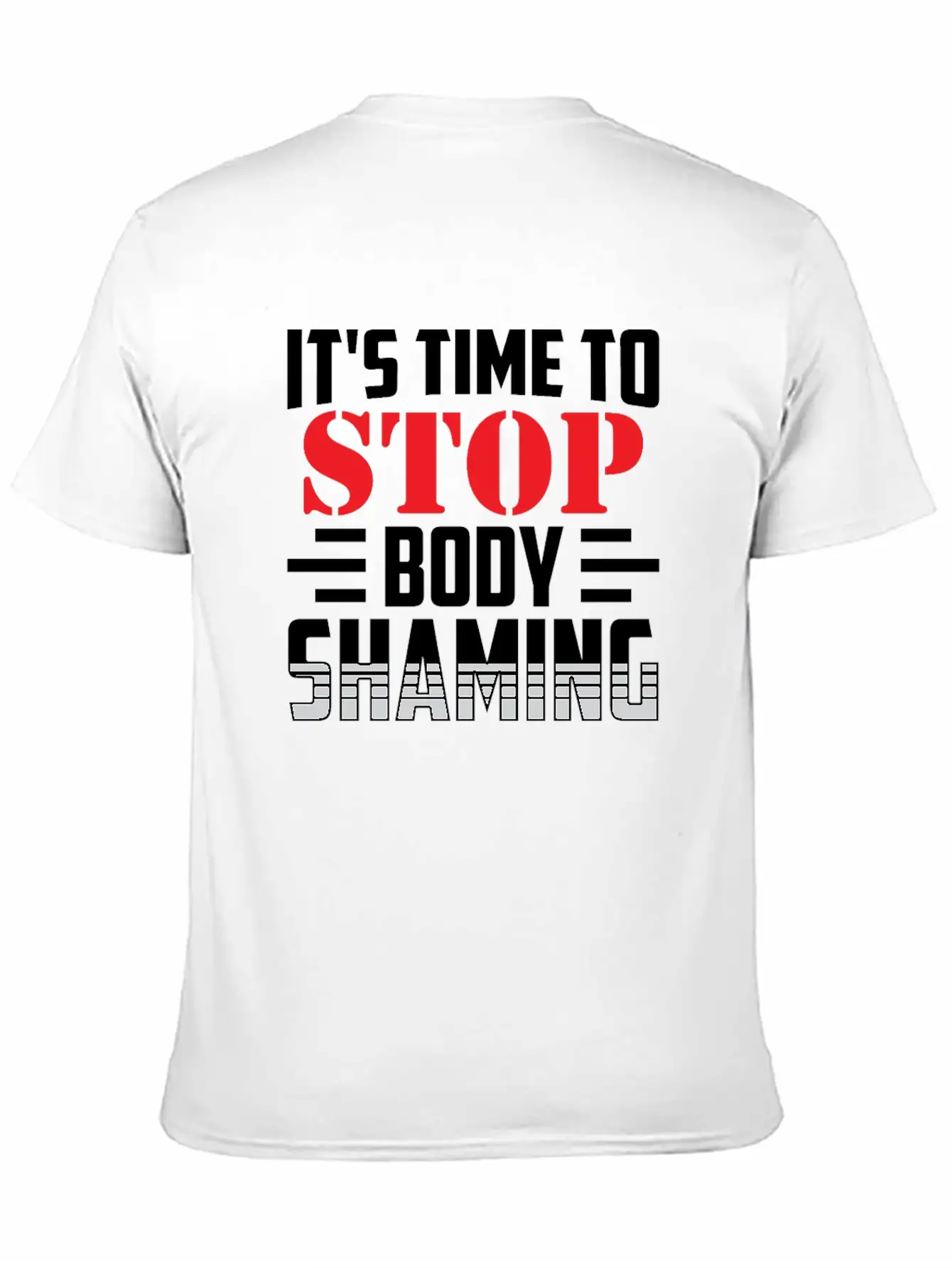 It's Time To Stop Body Shaming Mocking Appearance Unisex Short Sleeve Soft Cotton T-Shirt – Casual Everyday Wear