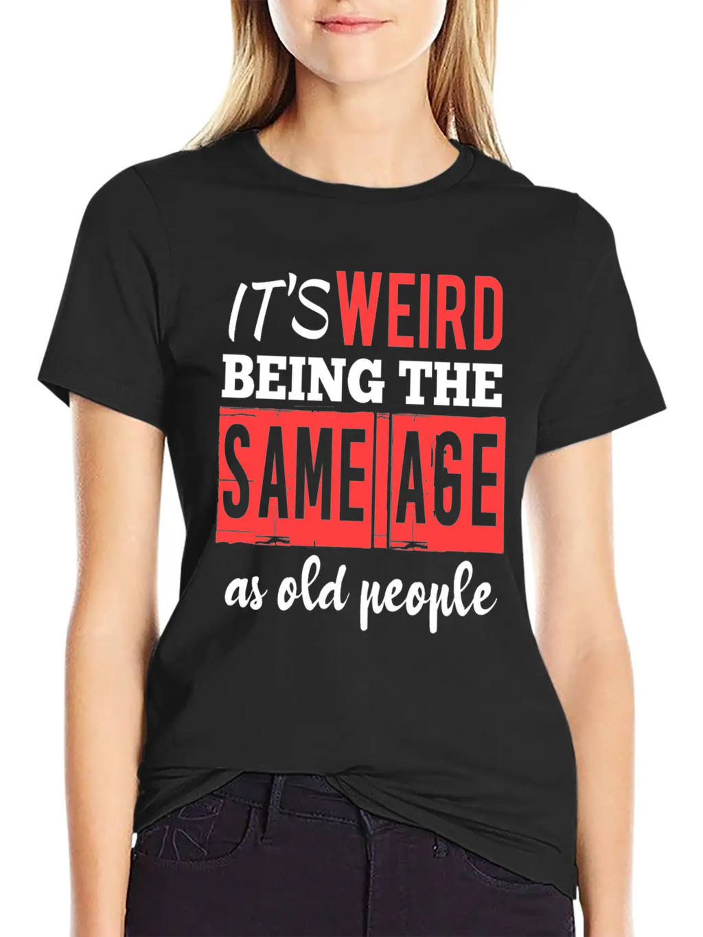 It's Weird Being The Same Age Essential Cotton Tee For Daily Outfits – Unisex Style
