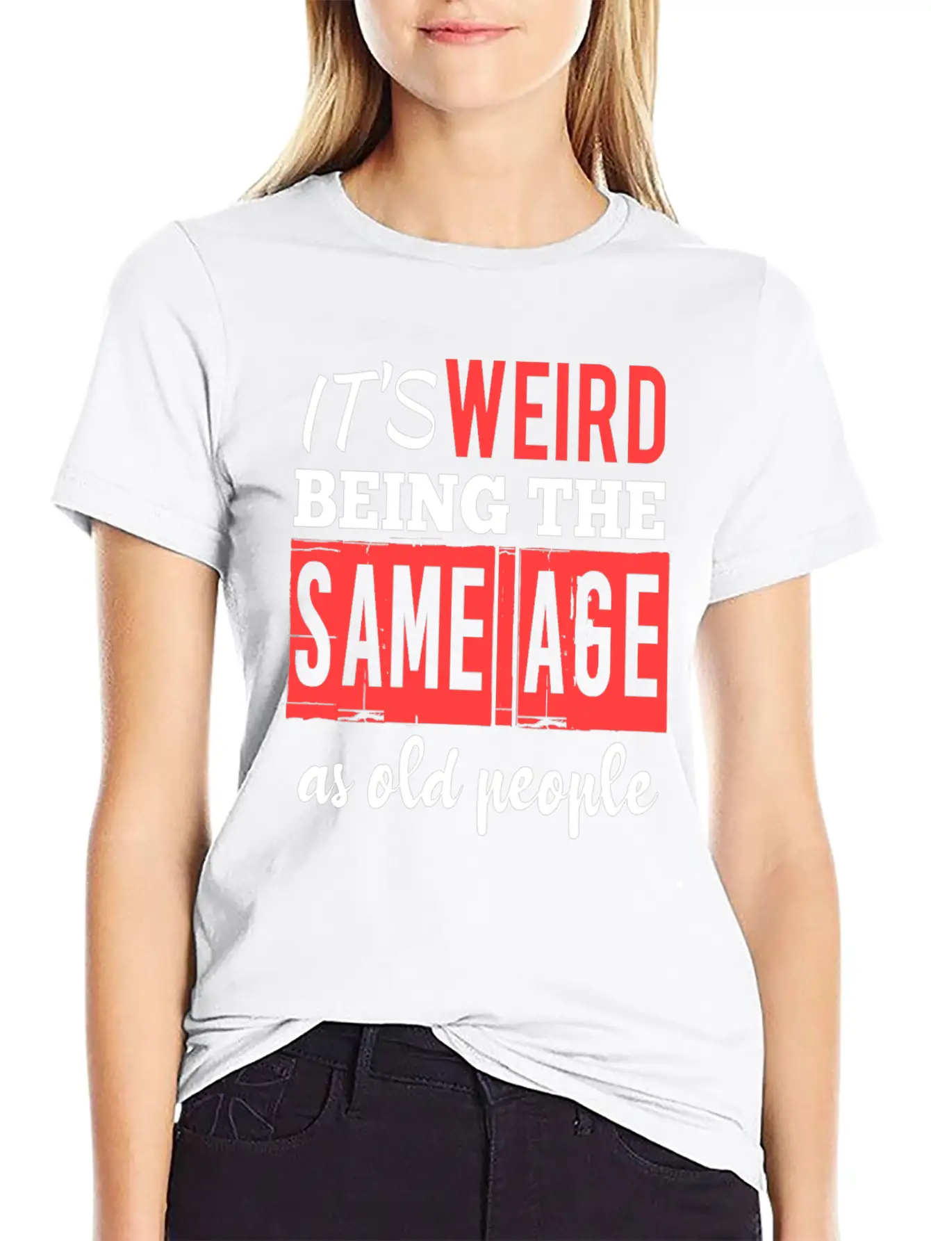It's Weird Being The Same Age Essential Cotton Tee For Daily Outfits – Unisex Style