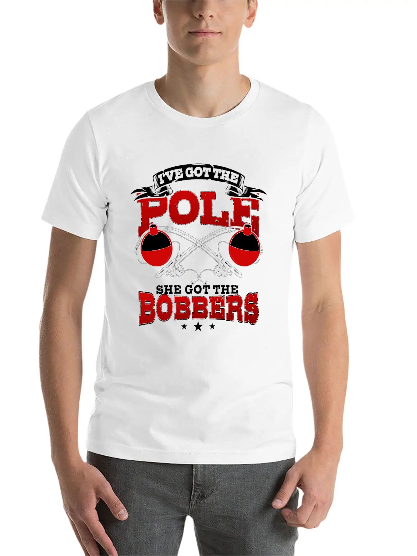 I've Got The Pole She Has The Bobbers Fishing Fish Unisex Casual T-Shirt – Clean Design For Daily Comfort