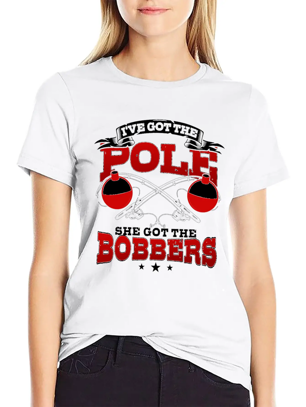 I've Got The Pole She Has The Bobbers Fishing Fish Unisex Casual T-Shirt – Clean Design For Daily Comfort