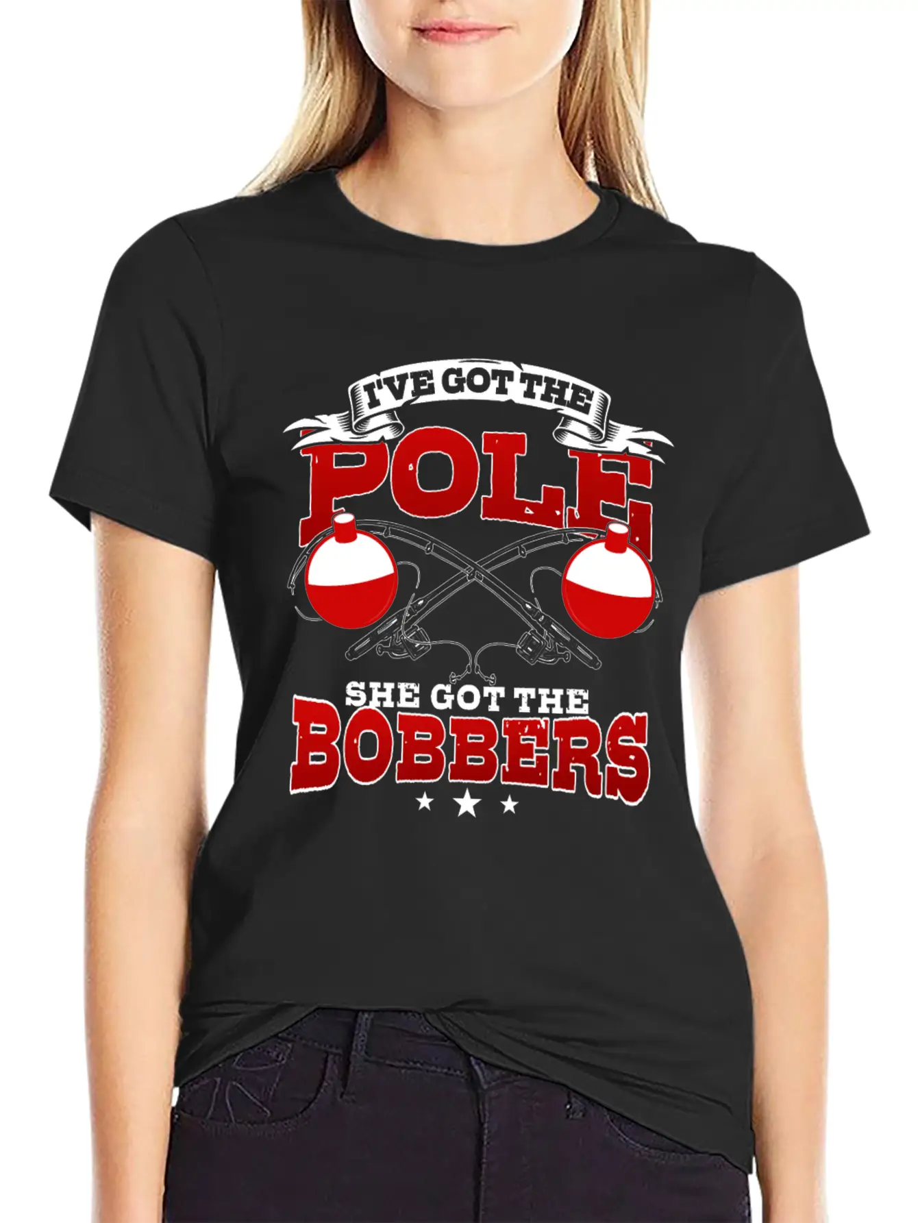 I've Got The Pole She Has The Bobbers Fishing Fish Unisex Casual T-Shirt – Clean Design For Daily Comfort