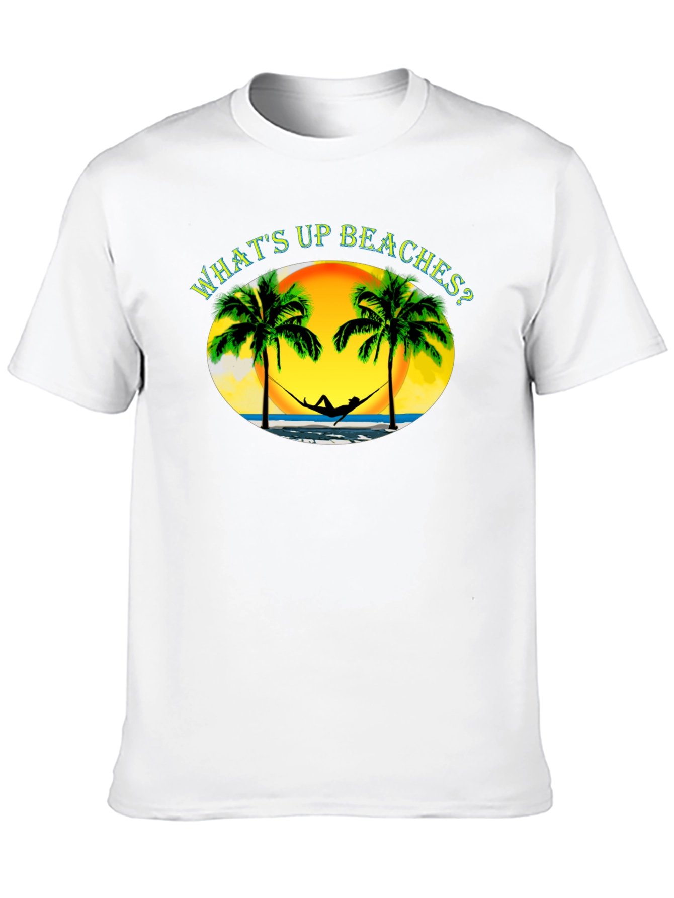 Whats Up Beaches? T-Shirt - Tropical Getaway