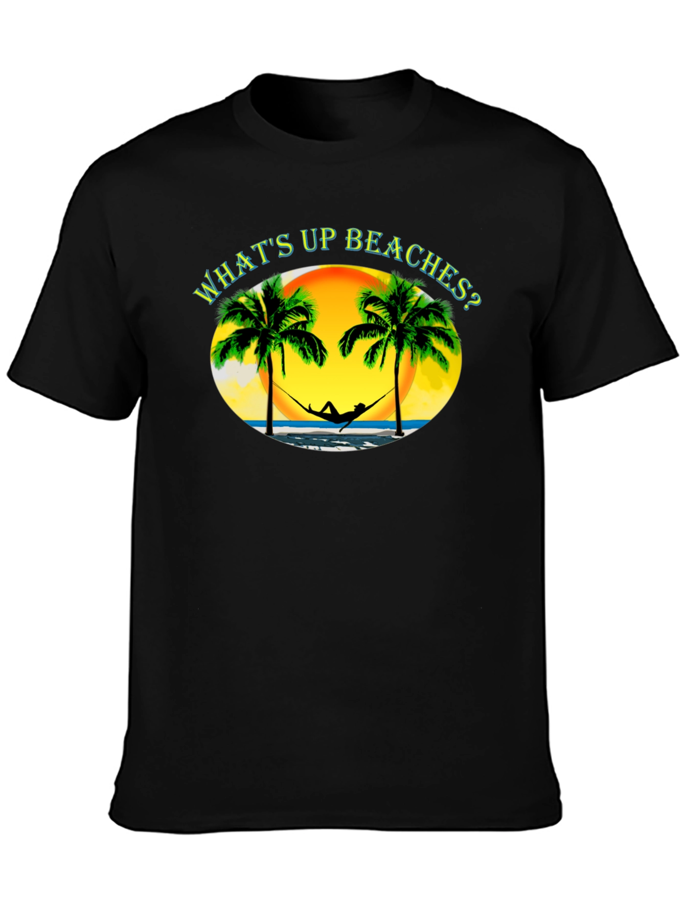 Whats Up Beaches? T-Shirt - Tropical Getaway