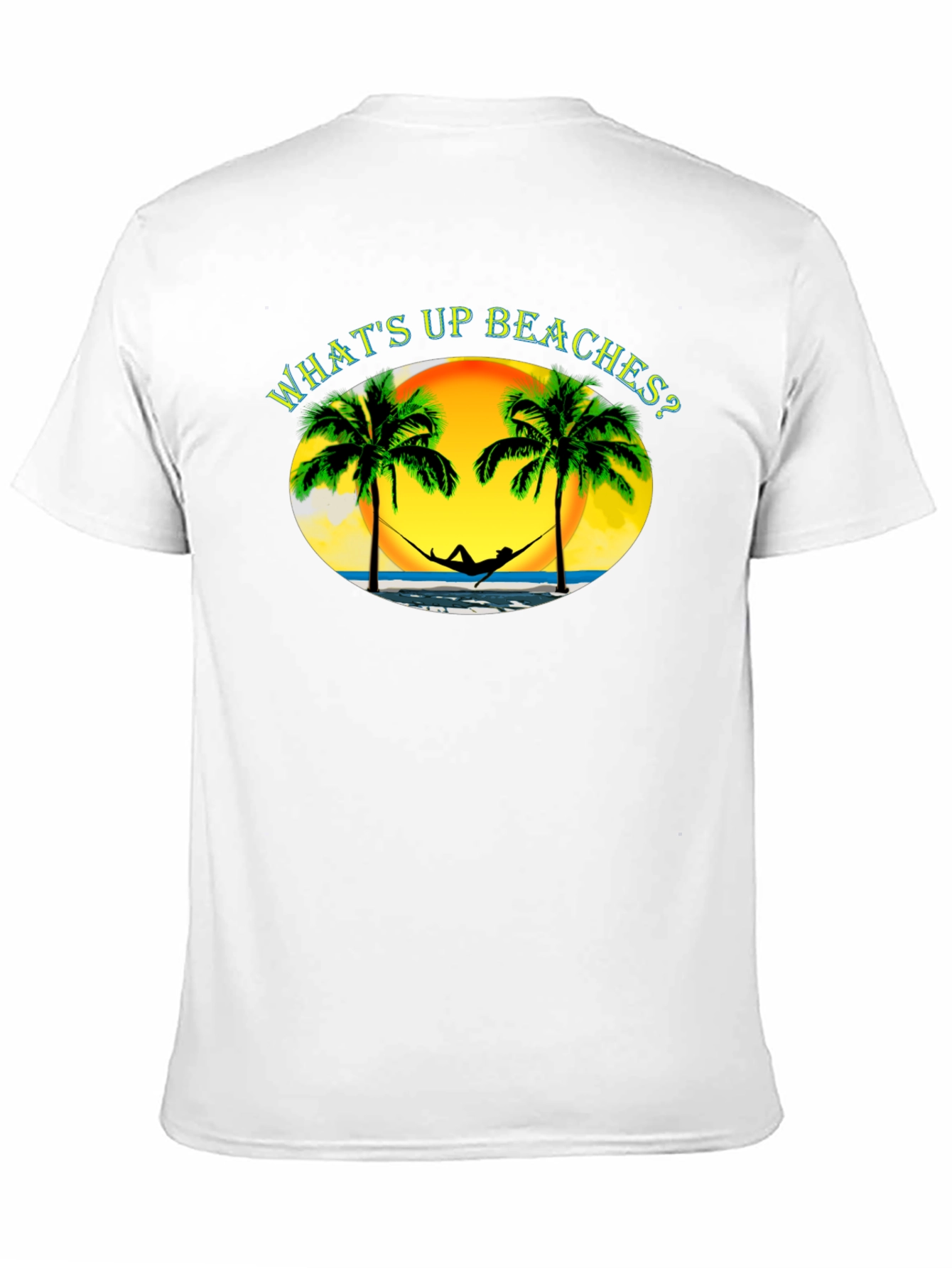 Whats Up Beaches? T-Shirt - Tropical Getaway
