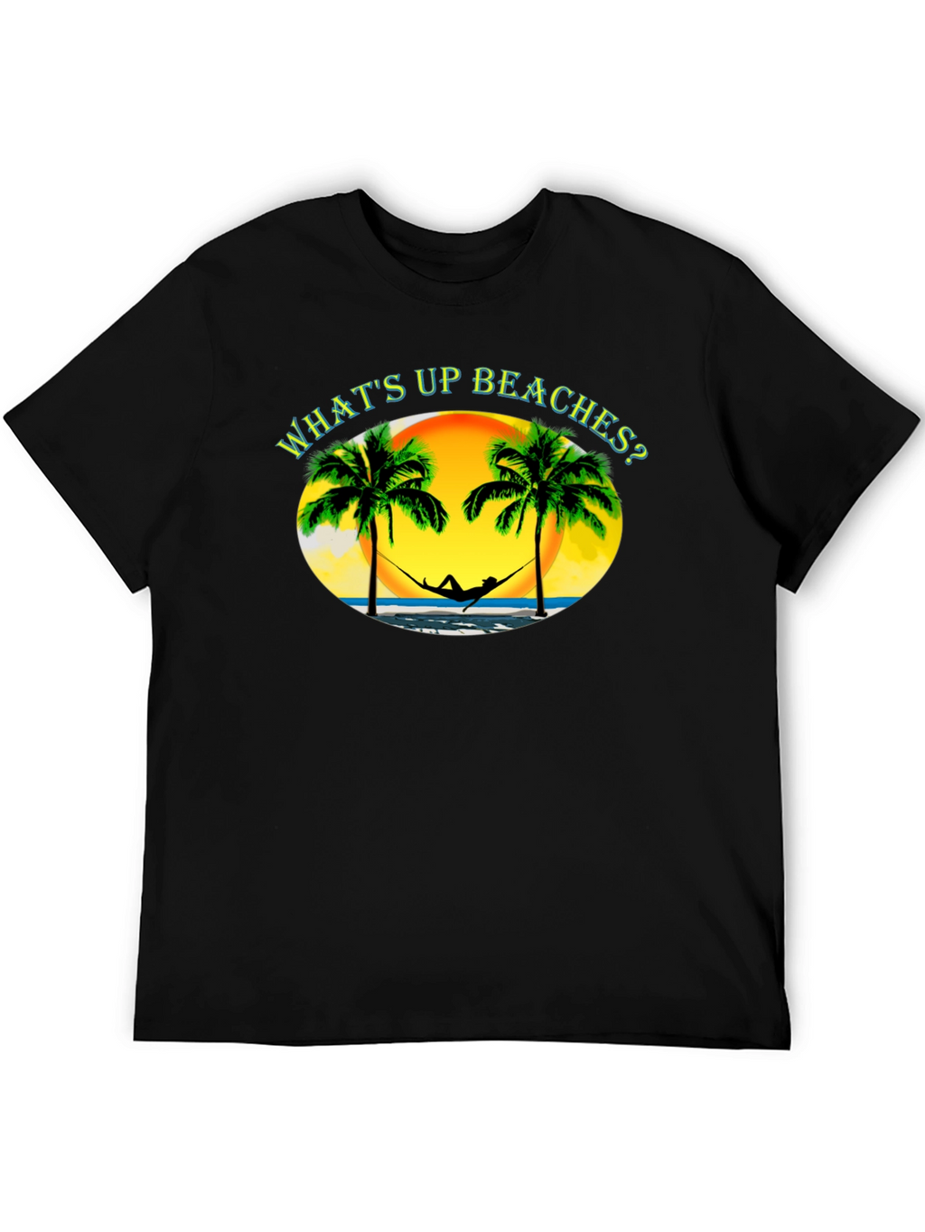 Whats Up Beaches? T-Shirt - Tropical Getaway