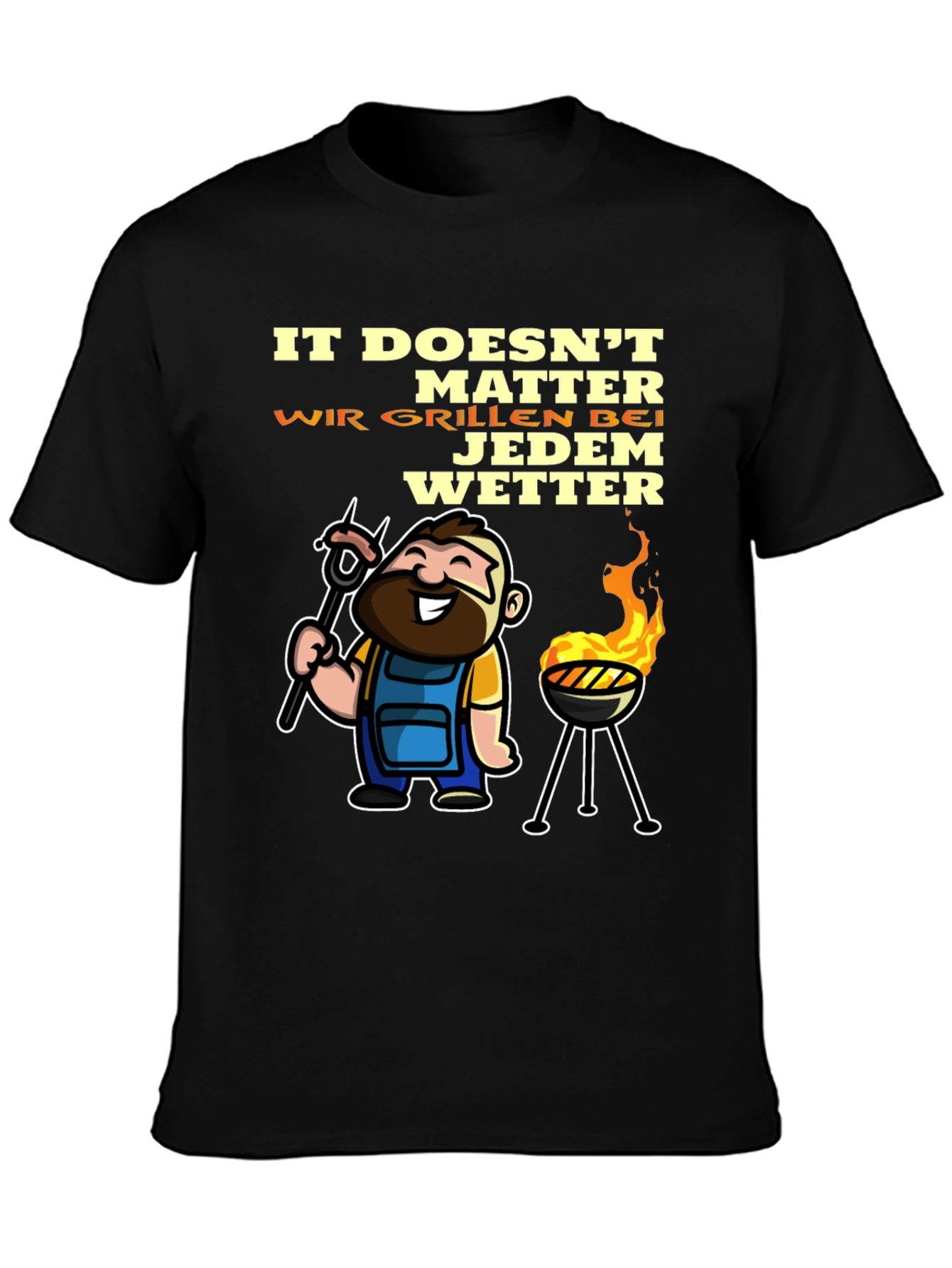 Grilling Humor T-Shirt - It Doesnt Matter BBQ in Any Weather!