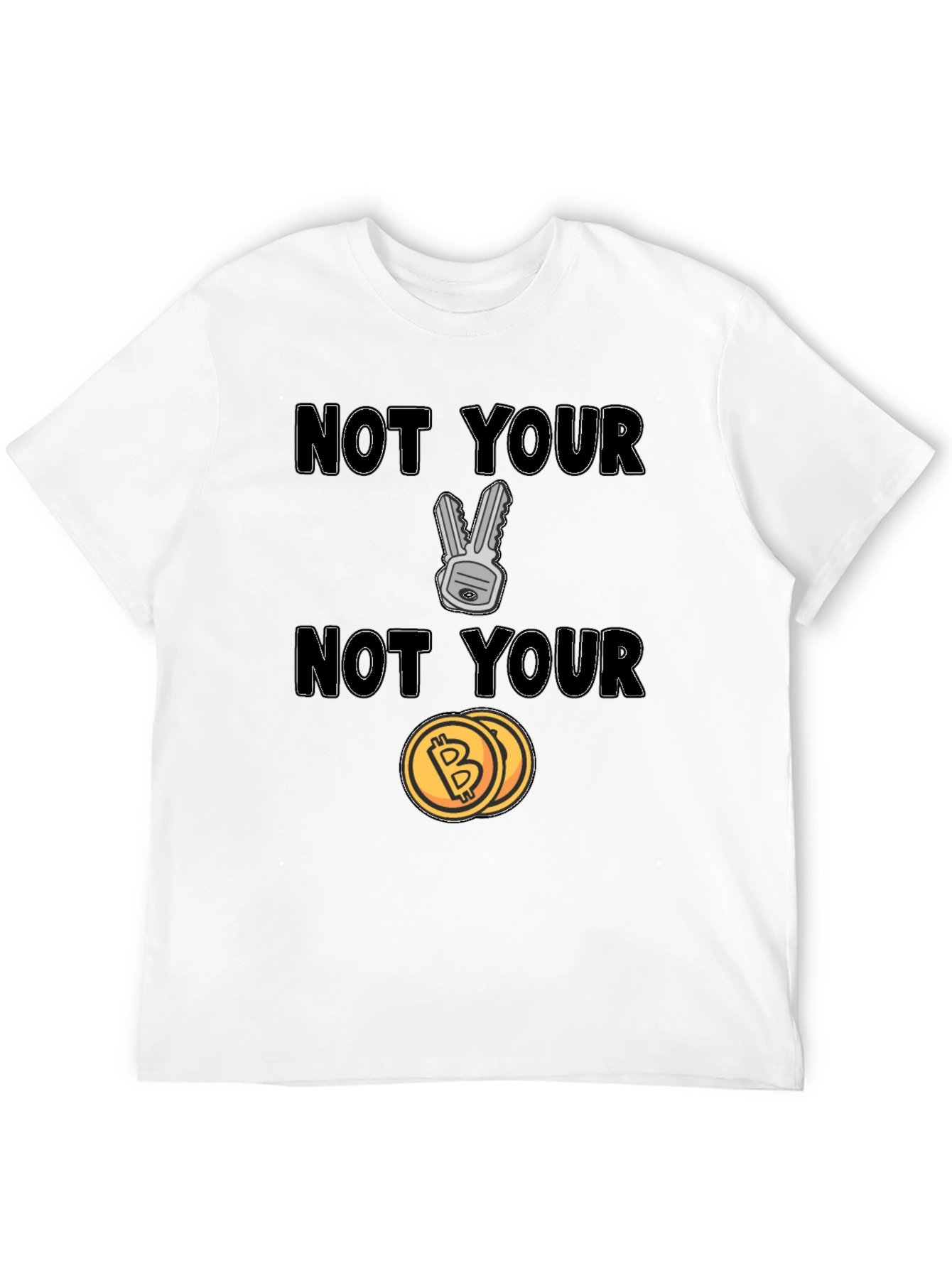 Not Your Keys Not Your Coins Bitcoin Crypto T-Shirt