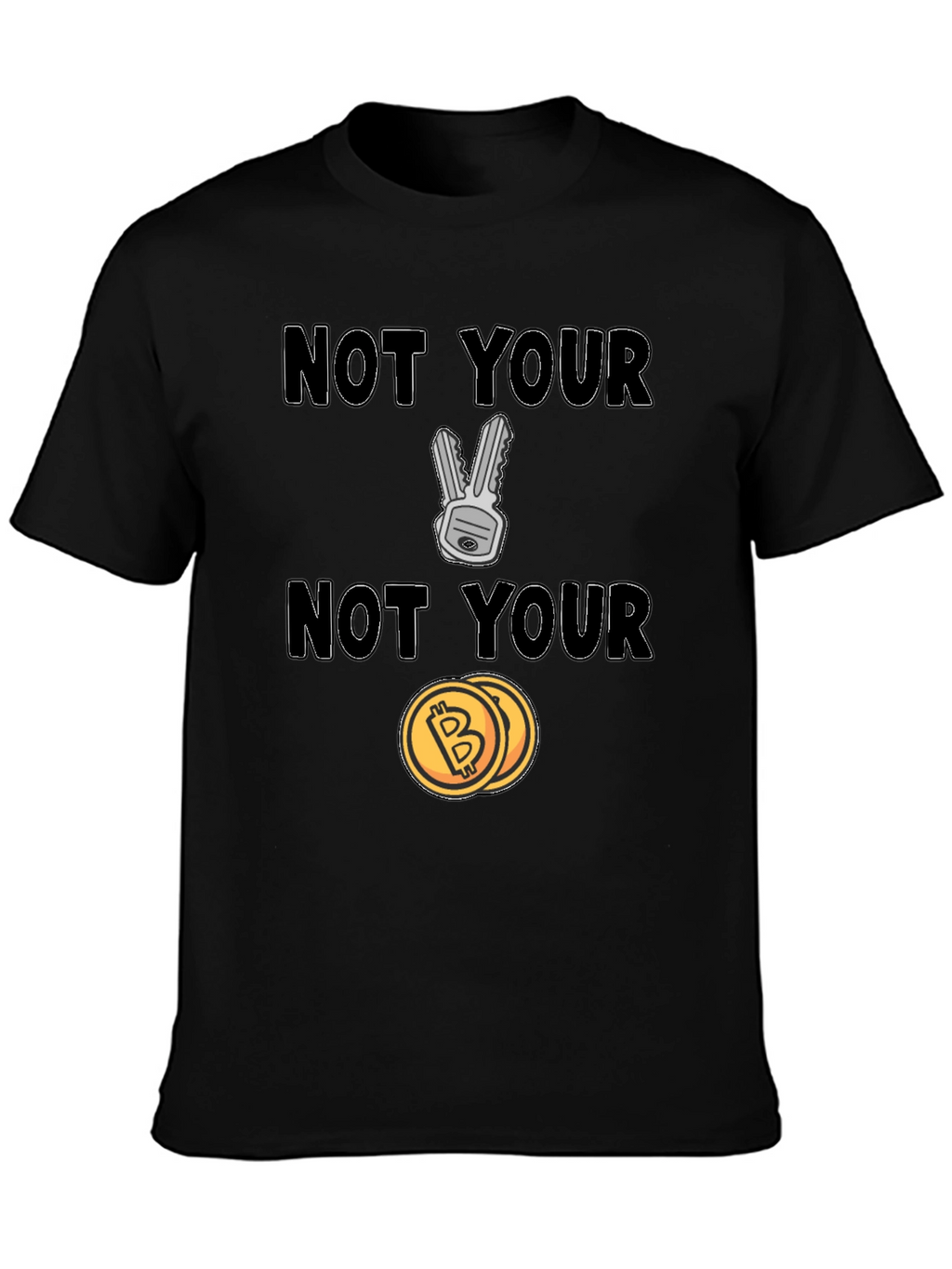 Not Your Keys Not Your Coins Bitcoin Crypto T-Shirt