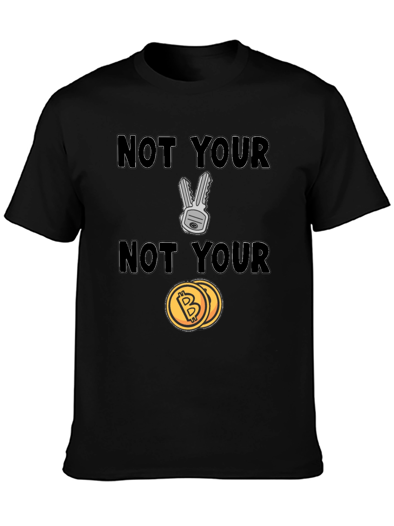 Not Your Keys Not Your Coins Bitcoin Crypto T-Shirt
