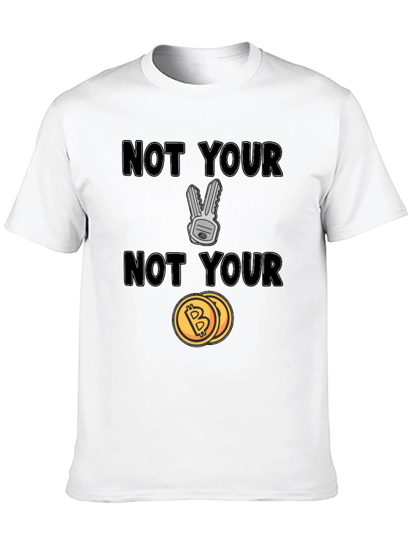 Not Your Keys Not Your Coins Bitcoin Crypto T-Shirt