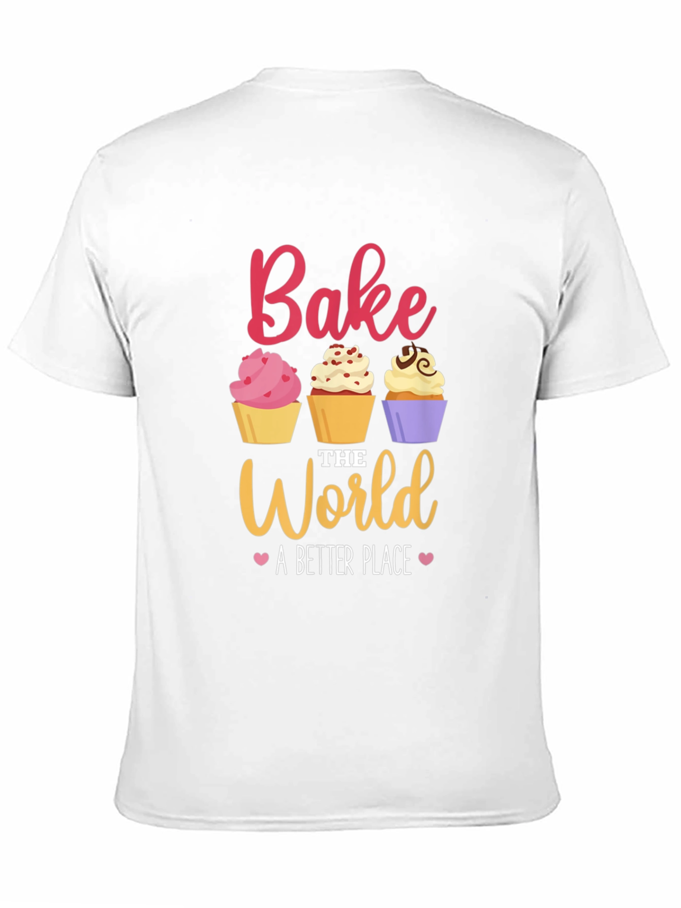 Bake the World T-Shirt - Cute Cupcake Design