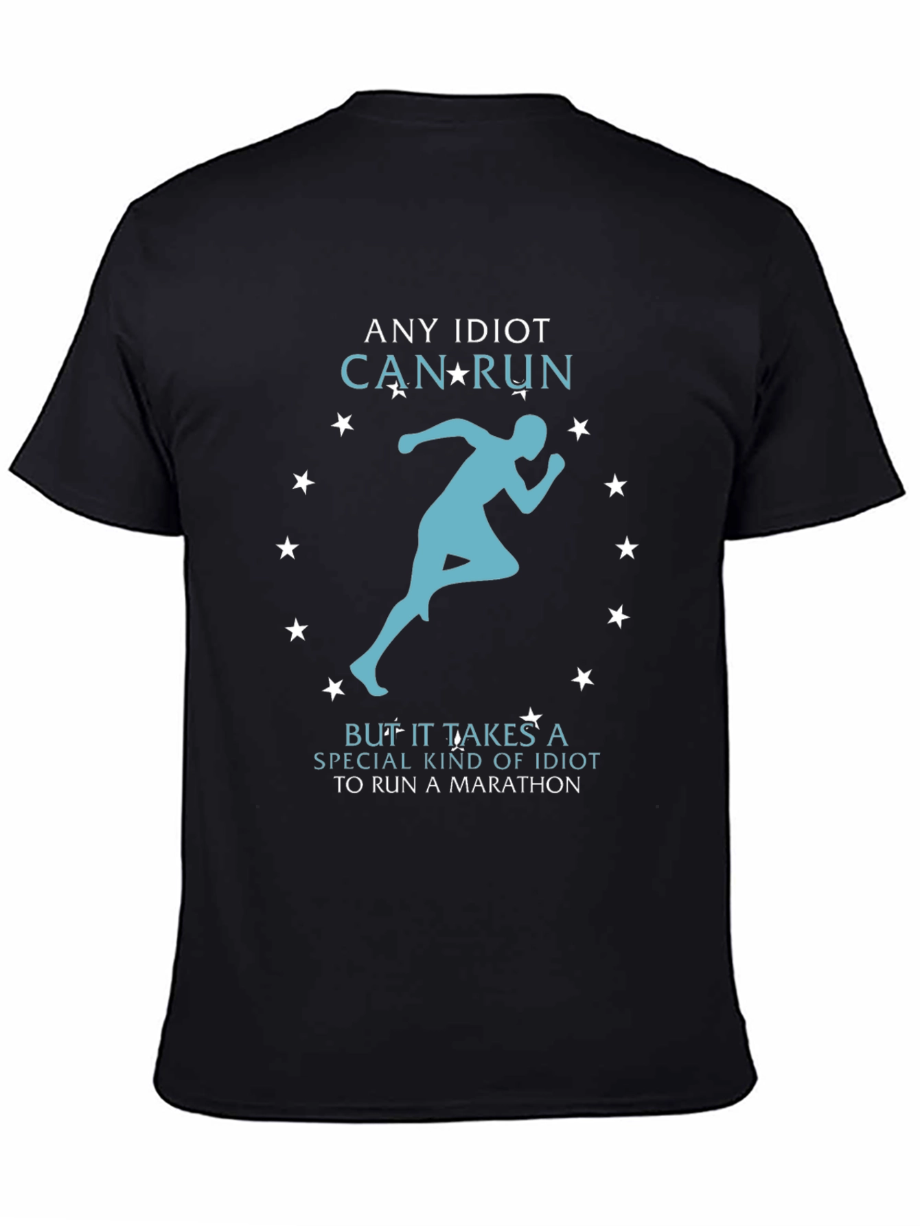 Funny Running T-Shirt - Any Idiot Can Run Marathon Tee