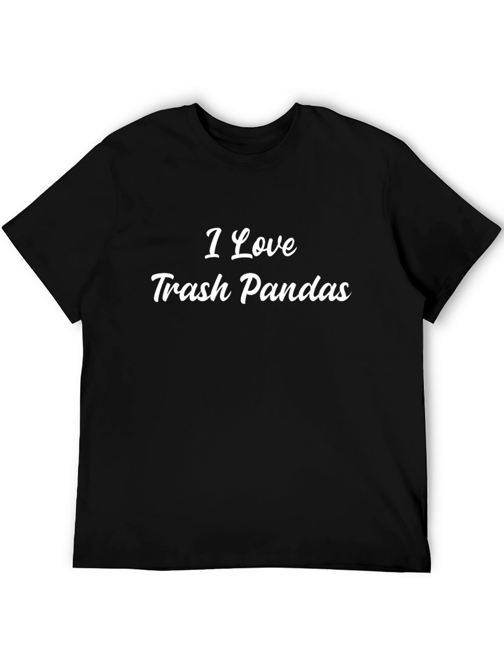 I Love Trash Pandas Tee - Black T-Shirt