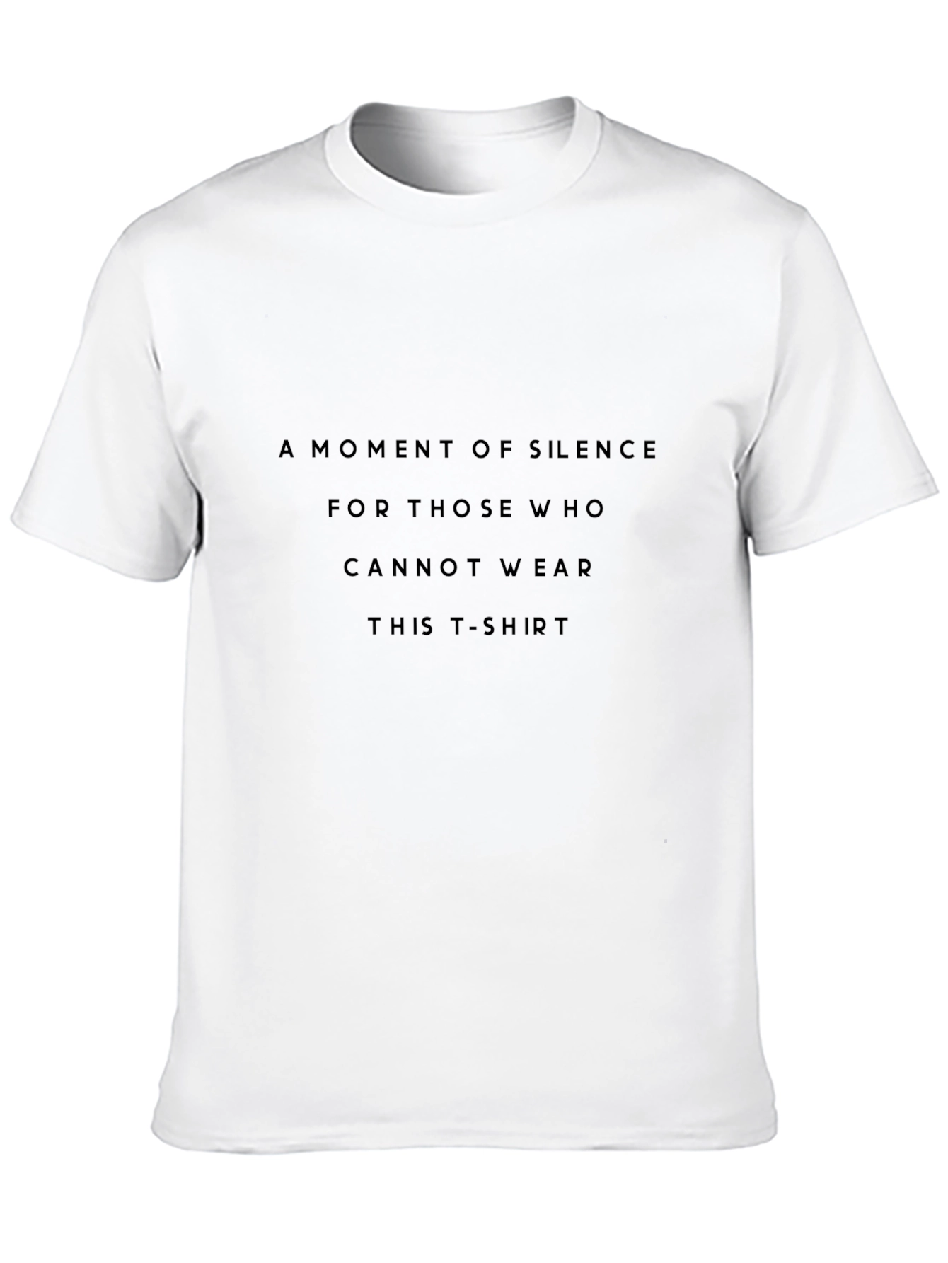 A Moment of Silence T-Shirt - Bold Statement Tee