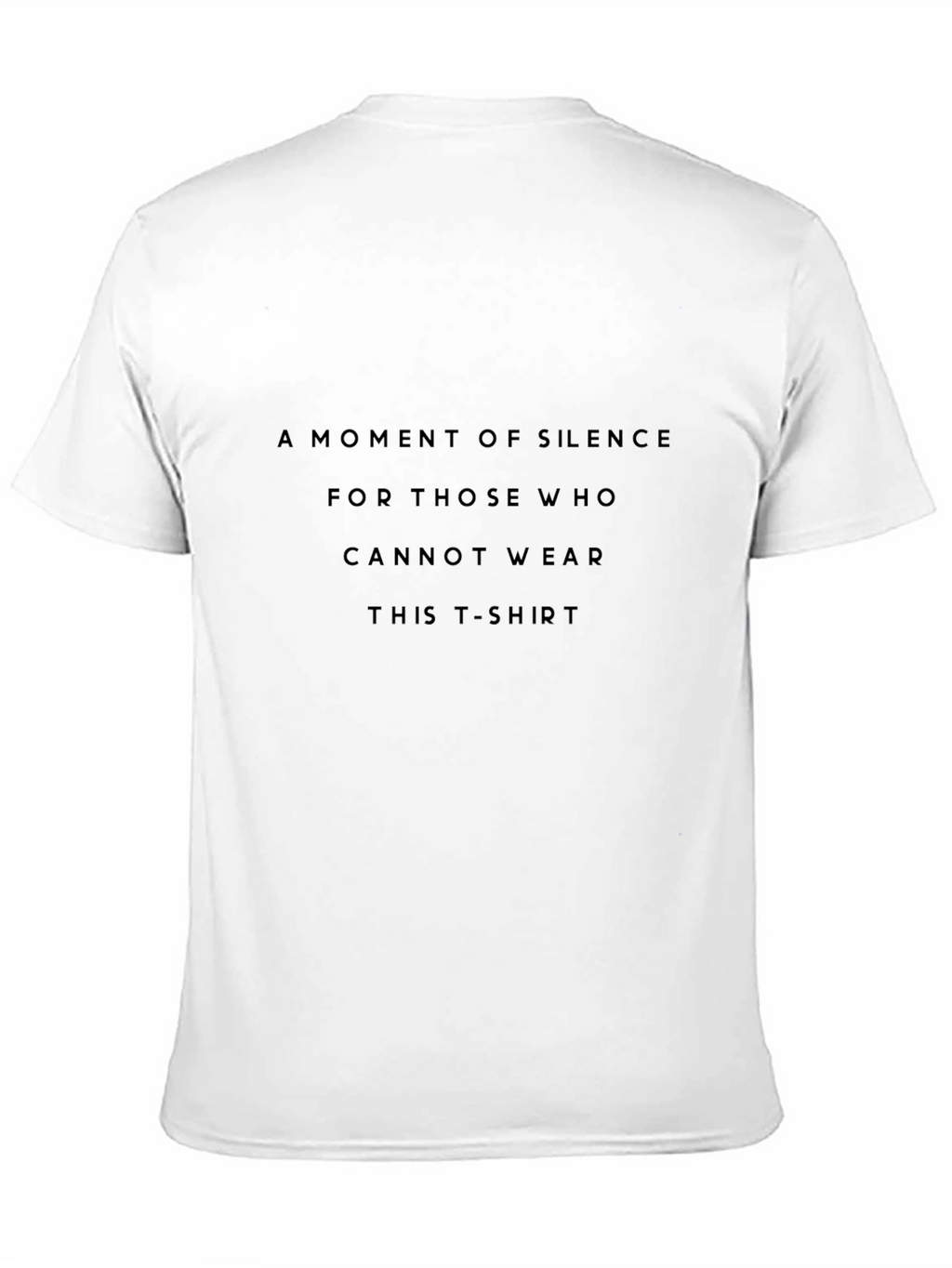 A Moment of Silence T-Shirt - Bold Statement Tee