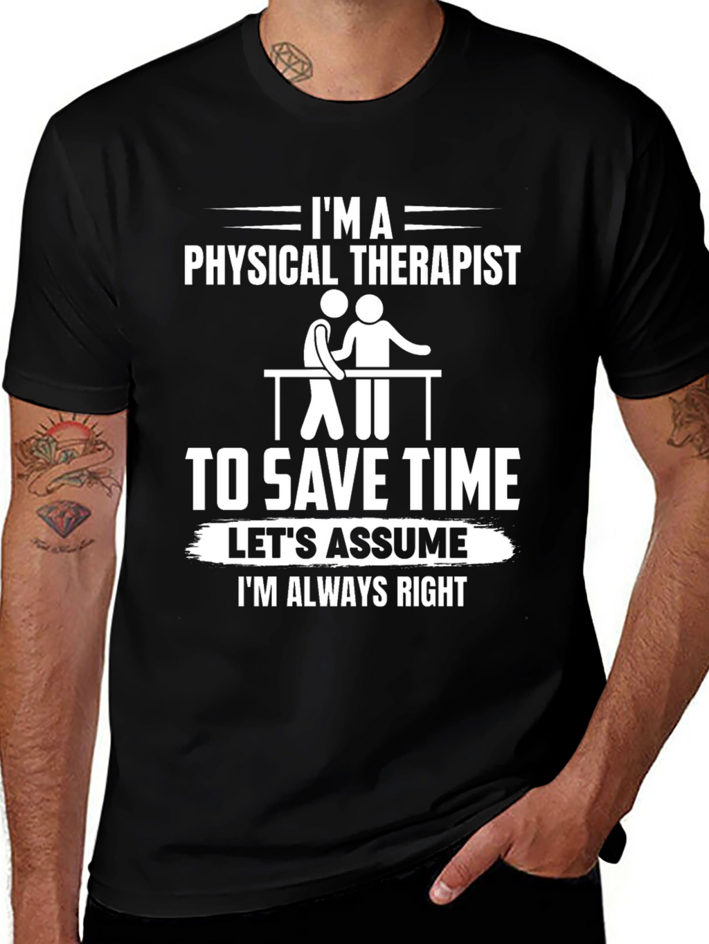 Physical Therapist T-Shirt - Funny & Always Right