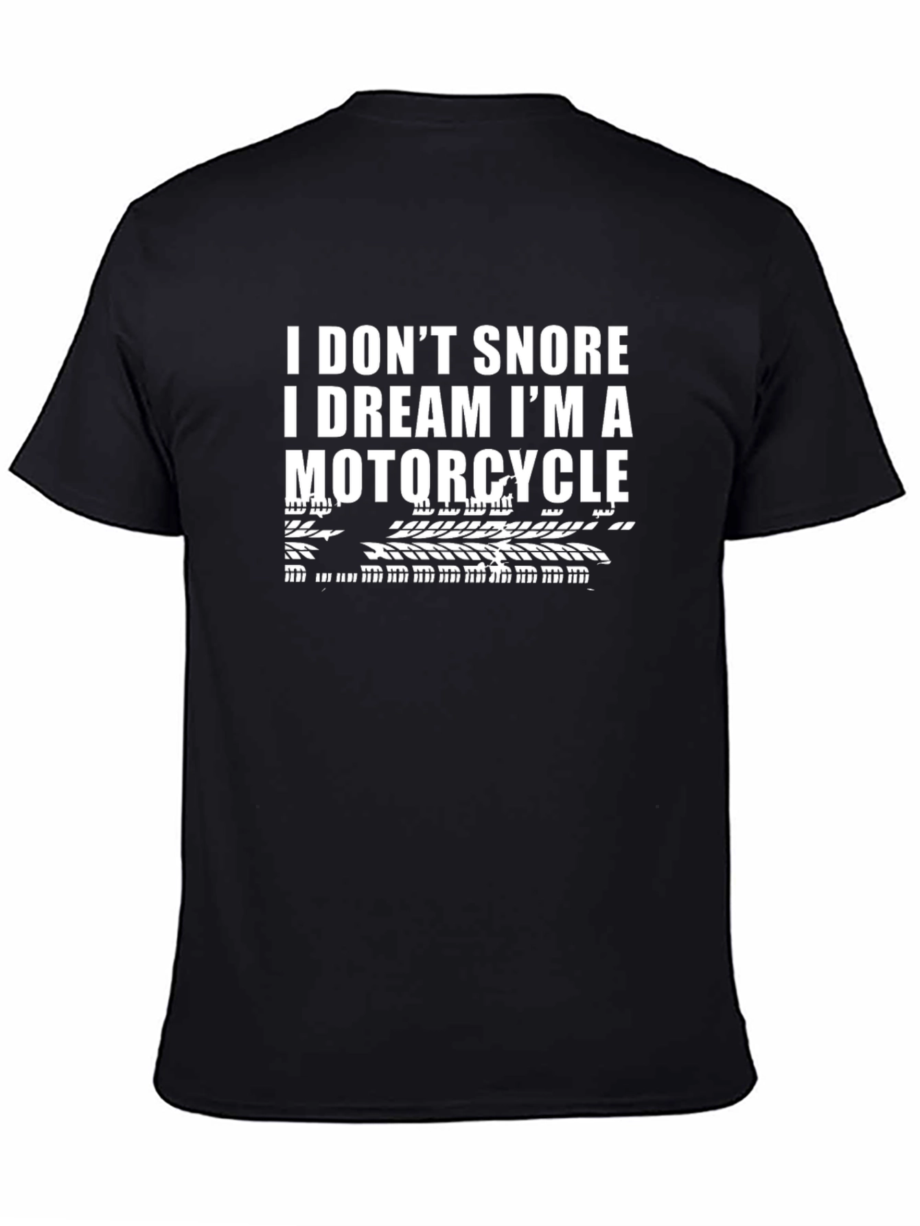 I Dont Snore I Dream Im a Motorcycle T-Shirt