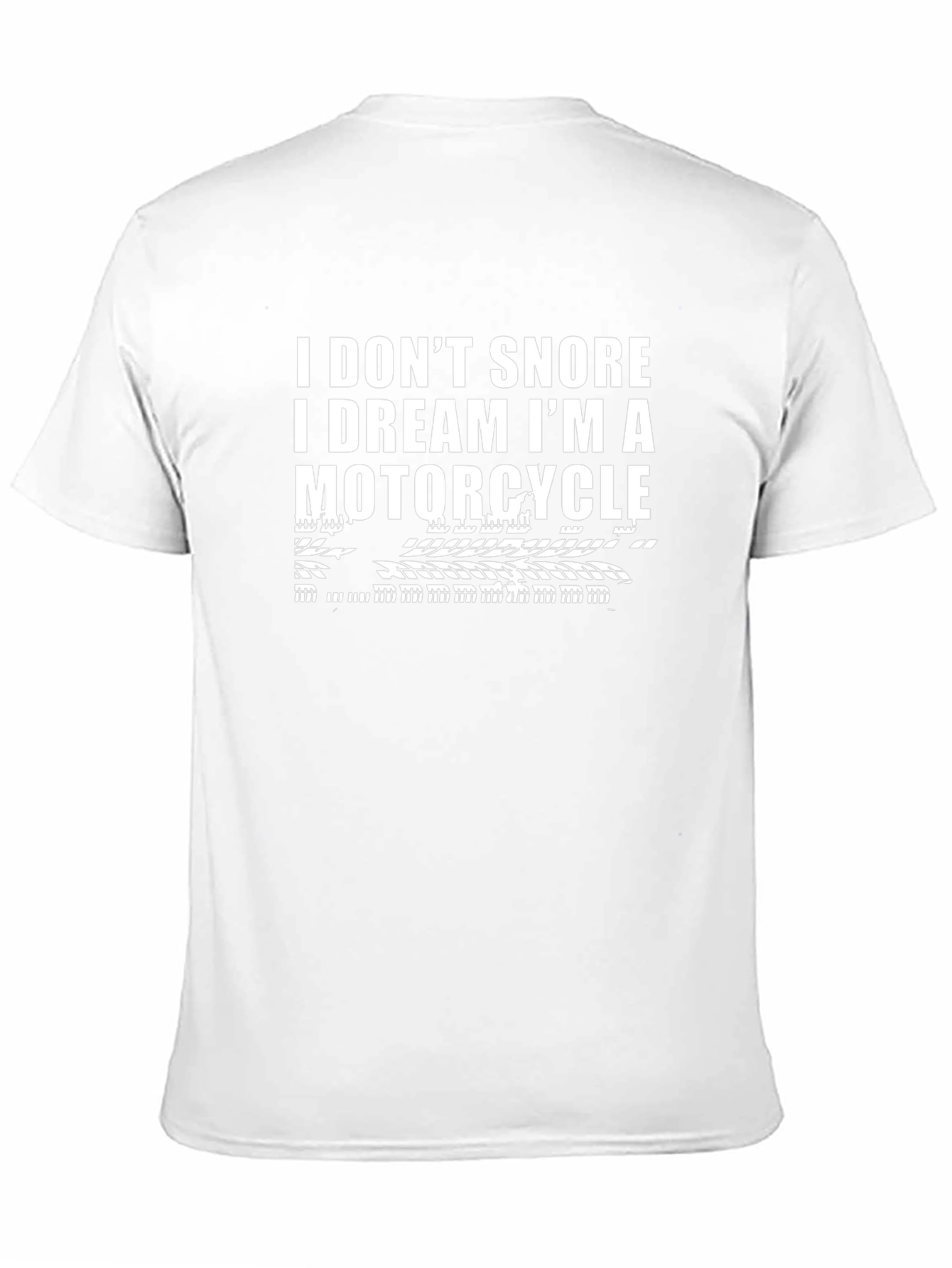 I Dont Snore I Dream Im a Motorcycle T-Shirt